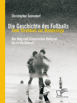 cover image of Die Geschichte des Fußballs